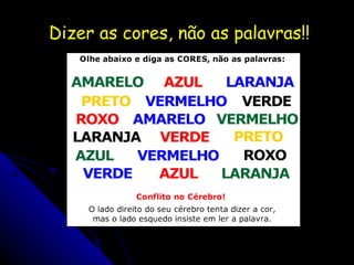 Dizer as cores, não as palavras!! 