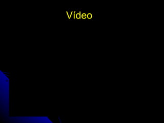 Vídeo  