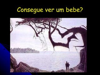 Consegue ver um bebe? 
