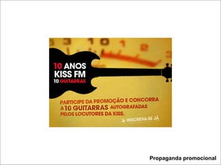 PUBLICIDADE X PROPAGANDA Propaganda promocional 