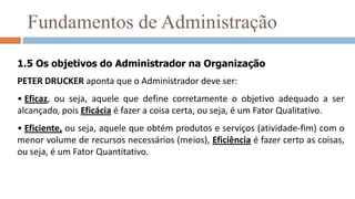 Fundamentos de Administração1.4 Porque as Organizações são necessárias?