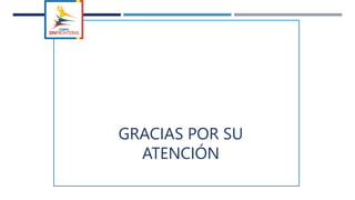 GRACIAS POR SU
ATENCIÓN
 