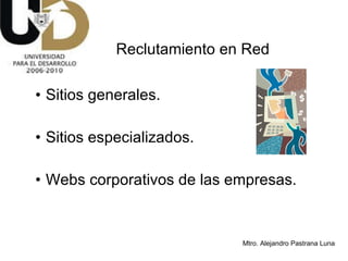Sitios generales. Sitios especializados. Webs corporativos de las empresas. Reclutamiento en Red 