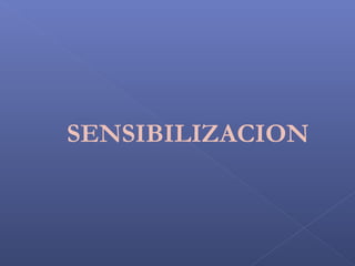 SENSIBILIZACION
 