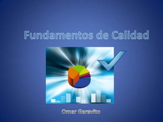 Fundamentos de Calidad Omar Garavito 