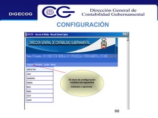 CONFIGURACIÓN

El menú de configuración
contiene los siguientes
módulos u opciones

68

 