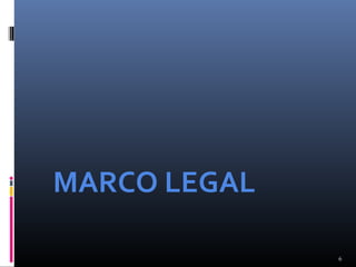MARCO LEGAL
6

 