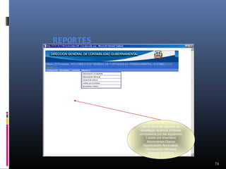 REPORTES

En el menú de reportes se
despliegan diversos informes,
compuestos por las siguientes:
Listado por Inventario
Movimientos Diarios
Depreciación Acumulada
Depreciación Mensual
General de Activos

74

 
