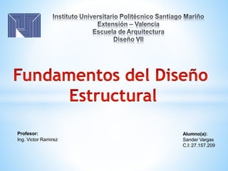 Alumno(a):
Sander Vargas
C.I: 27.157.209
Profesor:
Ing. Victor Ramirez
 