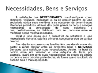 Não obstante a história do pensamento econômico registre que a expressão economia política tenha aparecido só no século XVII com a publicação, no ano de 1615, do Traité de l’Économie Politique, do mercantilista francês Antoine de Montchrétien (1575-1621), há autores que a atribuem a Aristóteles (384-322, a.C.).		Na verdade, tenha ou não Aristóteles empregado essa expressão para designar essa complexa ciência que hoje se ocupa do desenvolvimento, da inflação de preços, do desemprego, do nível da renda social, das recessões e da plena utilização dos escassos recursos do sistema econômico, o fato é que esse notável discípulo de Platão "é considerado o fundador de muitas ciências e também — observa J. F. BELL 1 — o primeiro analista econômico". Em sua época, porém, Economia era considerada como a ciência da administração da comunidade doméstica. O núcleo central das Ciências Econômicas, seu campo de ação e sua definição derivariam, então, da própria etimologia da palavra economia (do grego oikonomia, de oikos = casa, nomos = lei). Tratava-se, pois, de um ramo do conhecimento destinado a abranger apenas o campo comunal da atividade econômica, em suas mais simples funções de produção e distribuição. Como a teria definido Aristóteles, a Economia era "a ciência do abastecimento, que trata da arte da aquisição".Definições