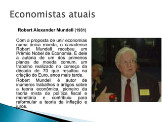  John Stuart Mill (1806 – 1873) 	Foi um filósofo e economista inglês, e um dos pensadores liberais mais influentes do século XIX. Foi um defensor do utilitarismo, a teoria ética proposta inicialmente por seu padrinho Jeremy Bentham.	Mill trabalhou na Companhia Inglesa das Índias Orientais, lidando com a correspondência rotineira referente à atuação do governo inglês na Índia. Aos 25 anos, apaixonou-se por Harriet Taylor, uma mulher linda e inteligente, porém casada, que veio exercer grande influência no trabalho de Mill. Cerca de vinte anos depois, quando seu marido faleceu, Harriet Taylor se casou com John Stuart Mill. Ele se referia a ela como "dádiva-mor da minha existência" e ficou inconsolável quando ela morreu sete anos depois.Pais da Economia