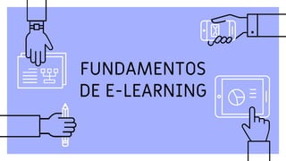 FUNDAMENTOS
DE E-LEARNING
 