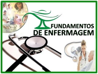 FUNDAMENTOS
DE ENFERMAGEM
 