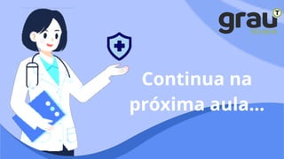 Continua na
próxima aula...
 