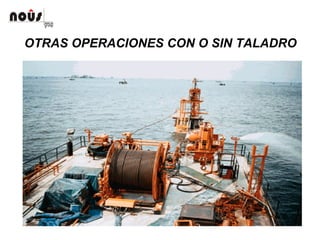OTRAS OPERACIONES CON O SIN TALADRO
 