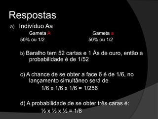 Exemplos – Regra do OU (adição)	QUAL A PROBABILIDADE DE SE OBTER FACE CARA OU COROA, NO LANÇAMENTO DE UMA MOEDA?Face cara ½ =0,50Face coroa ½ = 0,50½ + ½ = 1