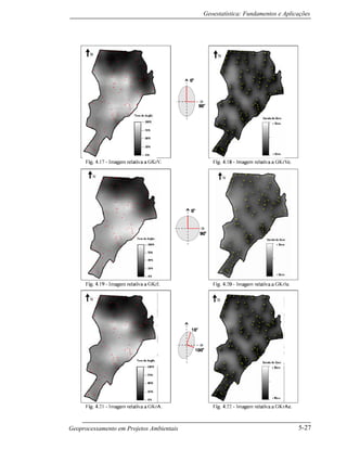 Geoestatística: Fundamentos e Aplicações
Geoprocessamento em Projetos Ambientais 5-27
 