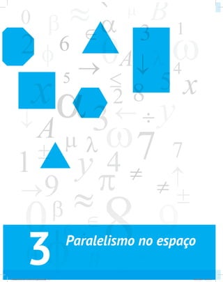 3 Paralelismo no espaço 
Fundamentos de Geometria Espacial.indd 34 28/01/2013 11:09:31 
 