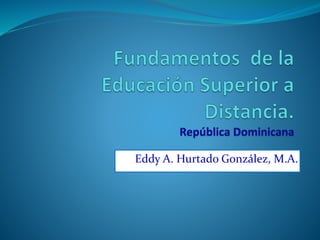 Eddy A. Hurtado González, M.A.
 