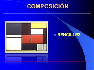 COMPOSICIÓN



          SENCILLEZ
 