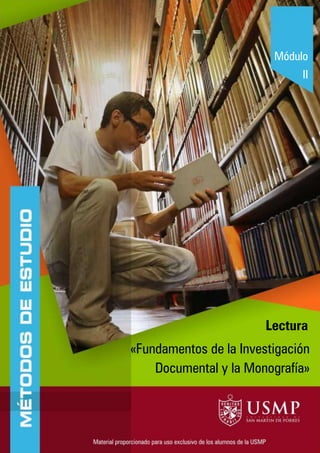 Módulo 
II 
Lectura 
«Fundamentos de la Investigación 
Documental y la Monografía» 
 