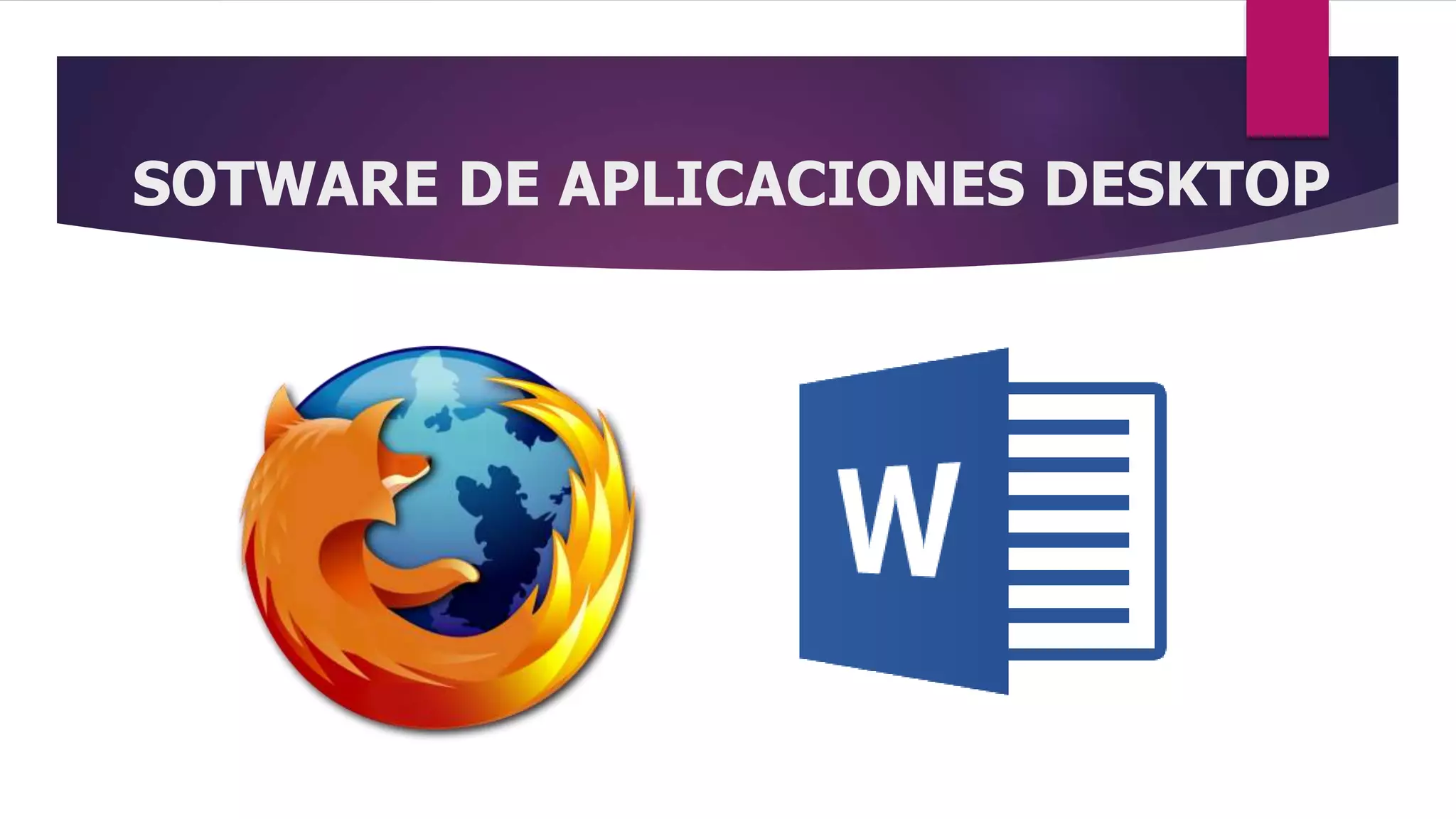 SOTWARE DE APLICACIONES DESKTOP
 