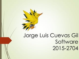 Jorge Luis Cuevas Gil
Software
2015-2704
 