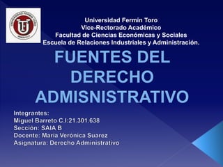 Universidad Fermín Toro
Vice-Rectorado Académico
Facultad de Ciencias Económicas y Sociales
Escuela de Relaciones Industriales y Administración.
 