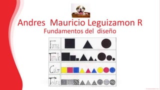 Andres  Mauricio Leguizamon R  Fundamentosdeldiseño 