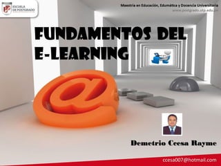 Demetrio Ccesa Rayme
ccesa007@hotmail.com
FUNDAMENTOS DEL
E-LEARNING
 