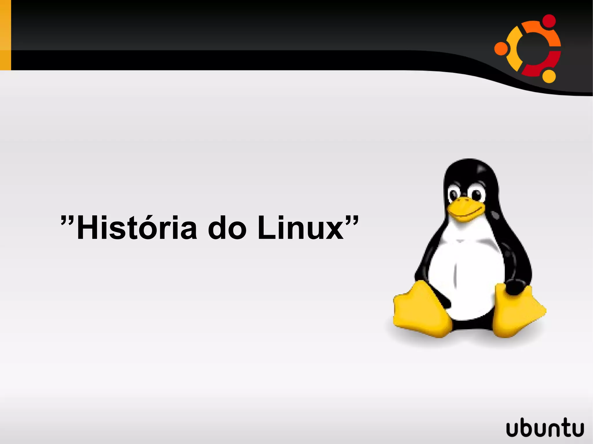 ”História do Linux”
 