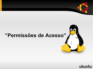 ”Permissões de Acesso”
 