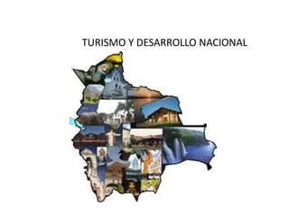 TURISMO Y DESARROLLO NACIONAL
 