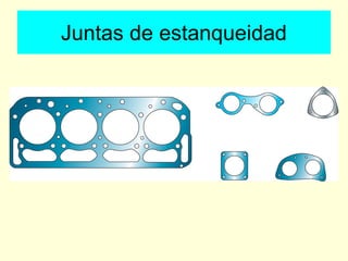 Juntas de estanqueidad
 
