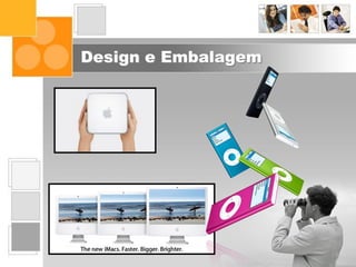 Design e Embalagem
 