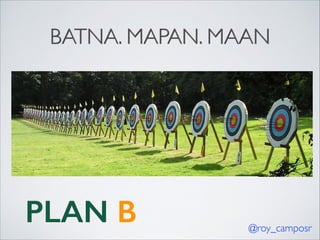 BATNA. MAPAN. MAAN

PLAN B

@roy_camposr

 