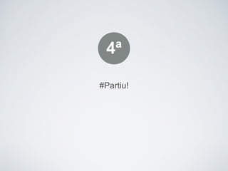 #Partiu!
4ª
 
