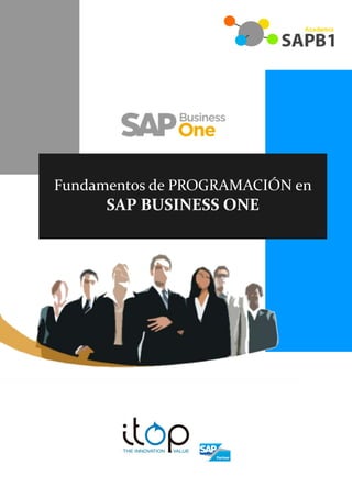 Fundamentos de PROGRAMACIÓN en
      SAP BUSINESS ONE
 