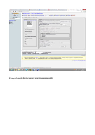 Chequear la opción Enviar (genera un archivo descargable)
 