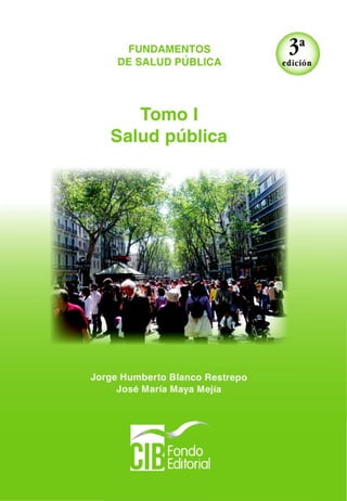 FUNDAMENTOS 3a
,
DE SALUD PUBLICA edición
Tomo I
Salud pública
 