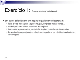 Exercício 1: Entregar em dupla ou individual
19
 