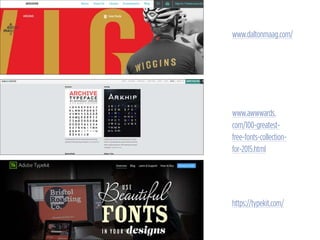 Fundamentos do Design Gráfico | TÓPICOS AVANÇADOS | BR | SP | Fabio Silveira
www.daltonmaag.com/
www.awwwards.
com/100-greatest-
free-fonts-collection-
for-2015.html
https://typekit.com/
 