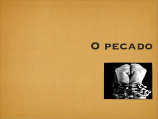 O pecado

 