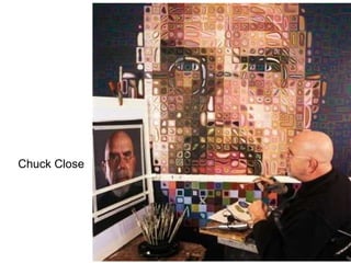Chuck Close 