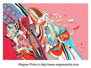 Wagner Pinto in http://www.wagnerpinto.com 
