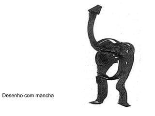 Desenho com mancha 