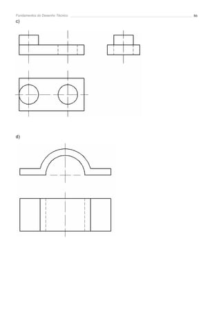 Fundamentos do Desenho Técnico   86
c)




d)
 