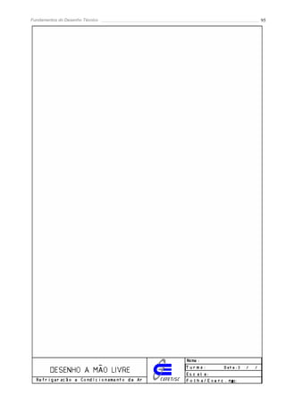 Fundamentos do Desenho Técnico   95
 