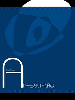 presentaçãoaSaul Cypel
 