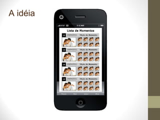 A idéia 